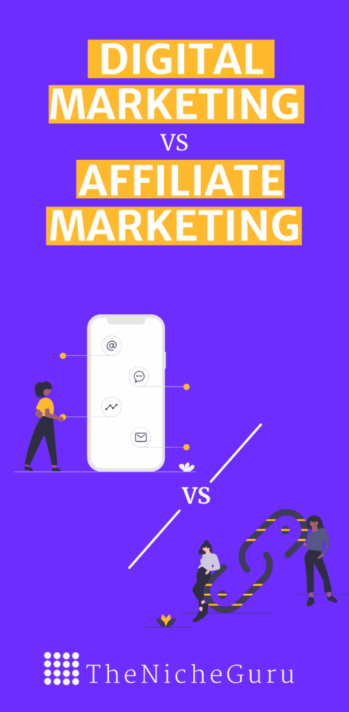 Digital Marketing Vs Affiliate Marketing: Which Is Better? - The Niche Guru